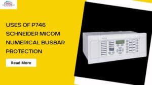 Read more about the article Use of P746 Schneider MiCOM Numerical Busbar Protection Relay