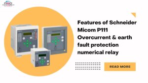 Read more about the article Features of Schneider Micom P111 Overcurrent & earth fault protection numerical relay
