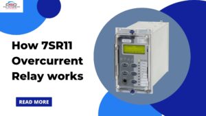 Read more about the article How Siemens 7sr11 overcurrent relay works