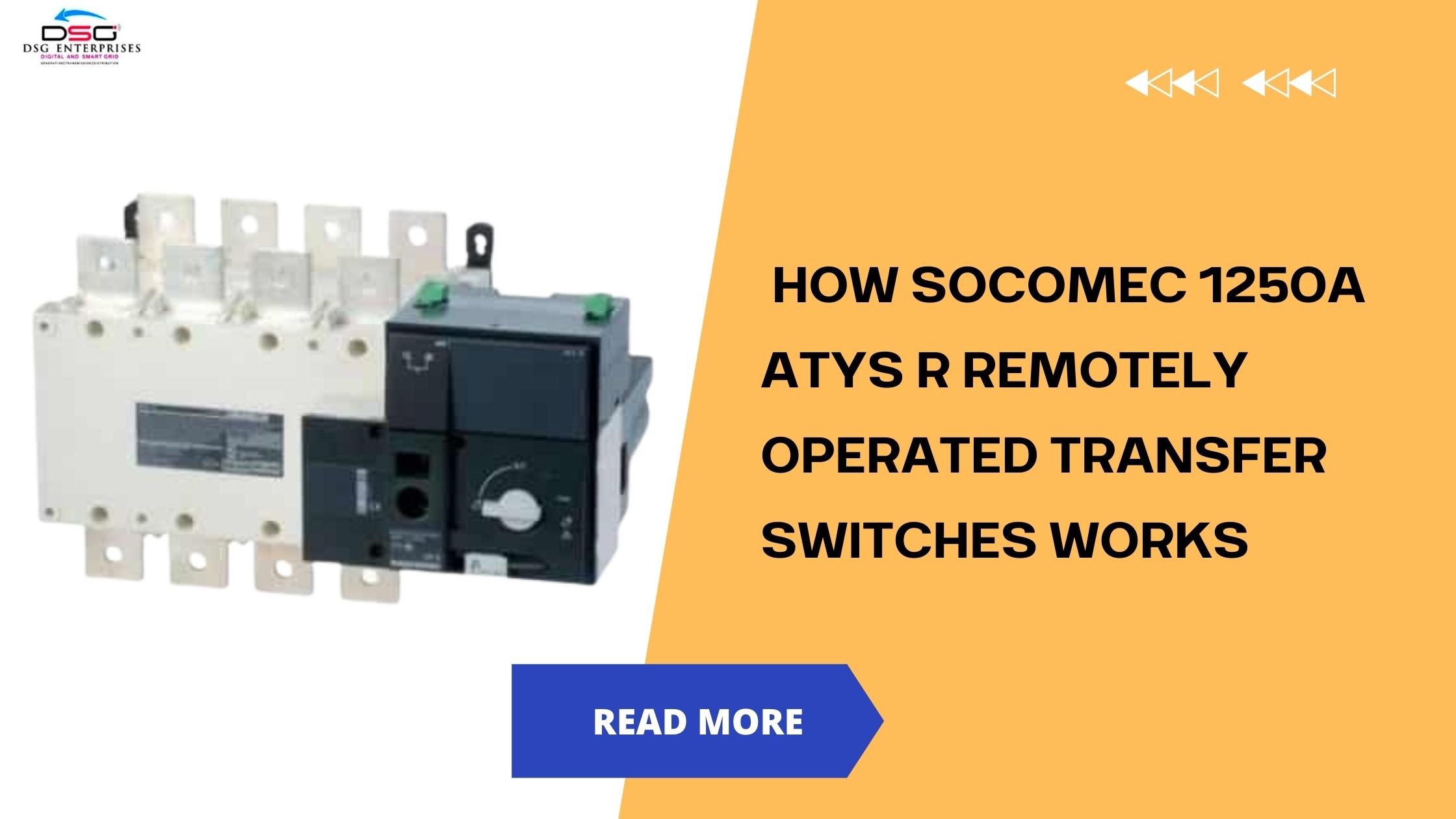 You are currently viewing How Socomec 1250A ATyS r Remotely operated Transfer Switches works