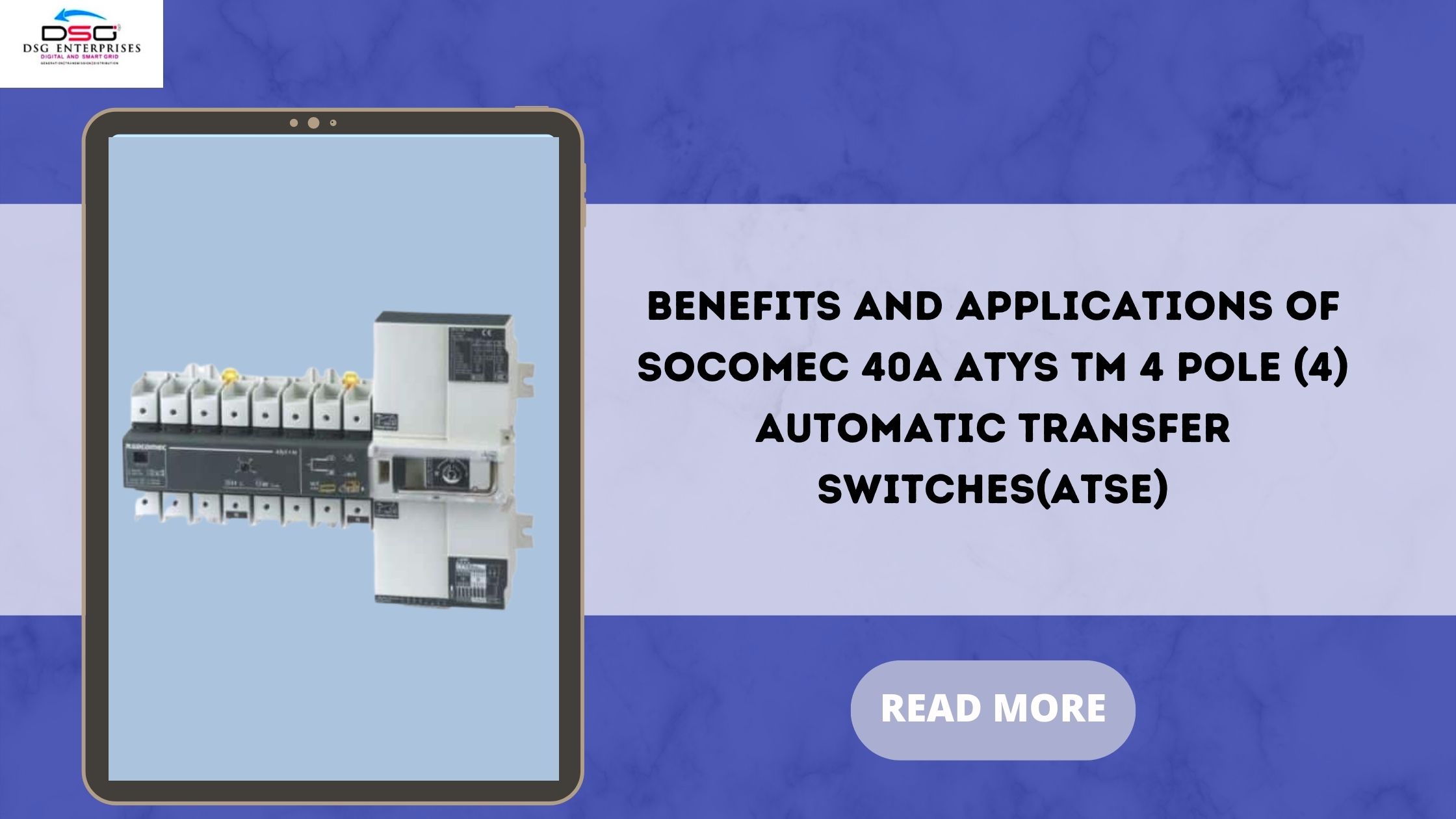 You are currently viewing Benefits and Applications of Socomec 40A ATyS tM 4 pole (4) Automatic Transfer Switches(ATSE)