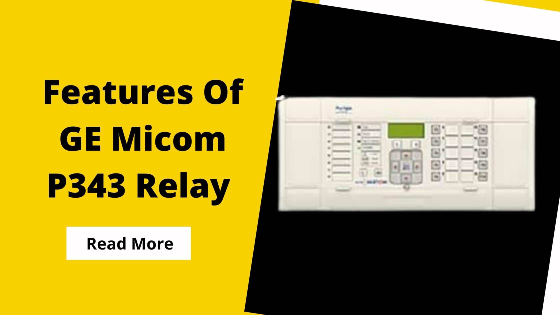 You are currently viewing Features Of GE Micom P343 Relay