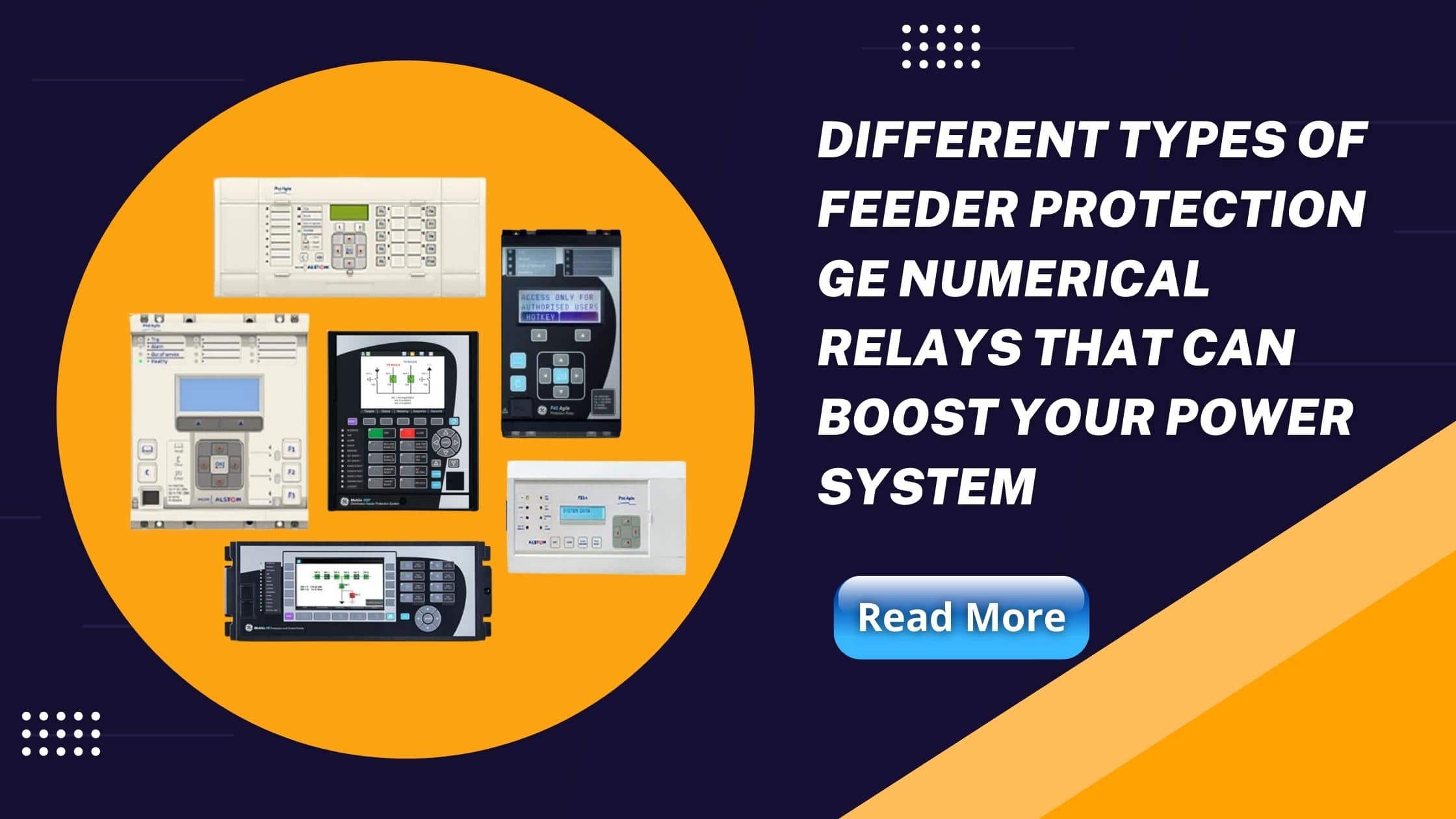 You are currently viewing Different Types Of Feeder Protection GE Numerical Relays That Can Boost Your Power System
