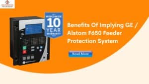 Read more about the article Benefits Of Implying GE F650 Feeder Relay In Your Power System