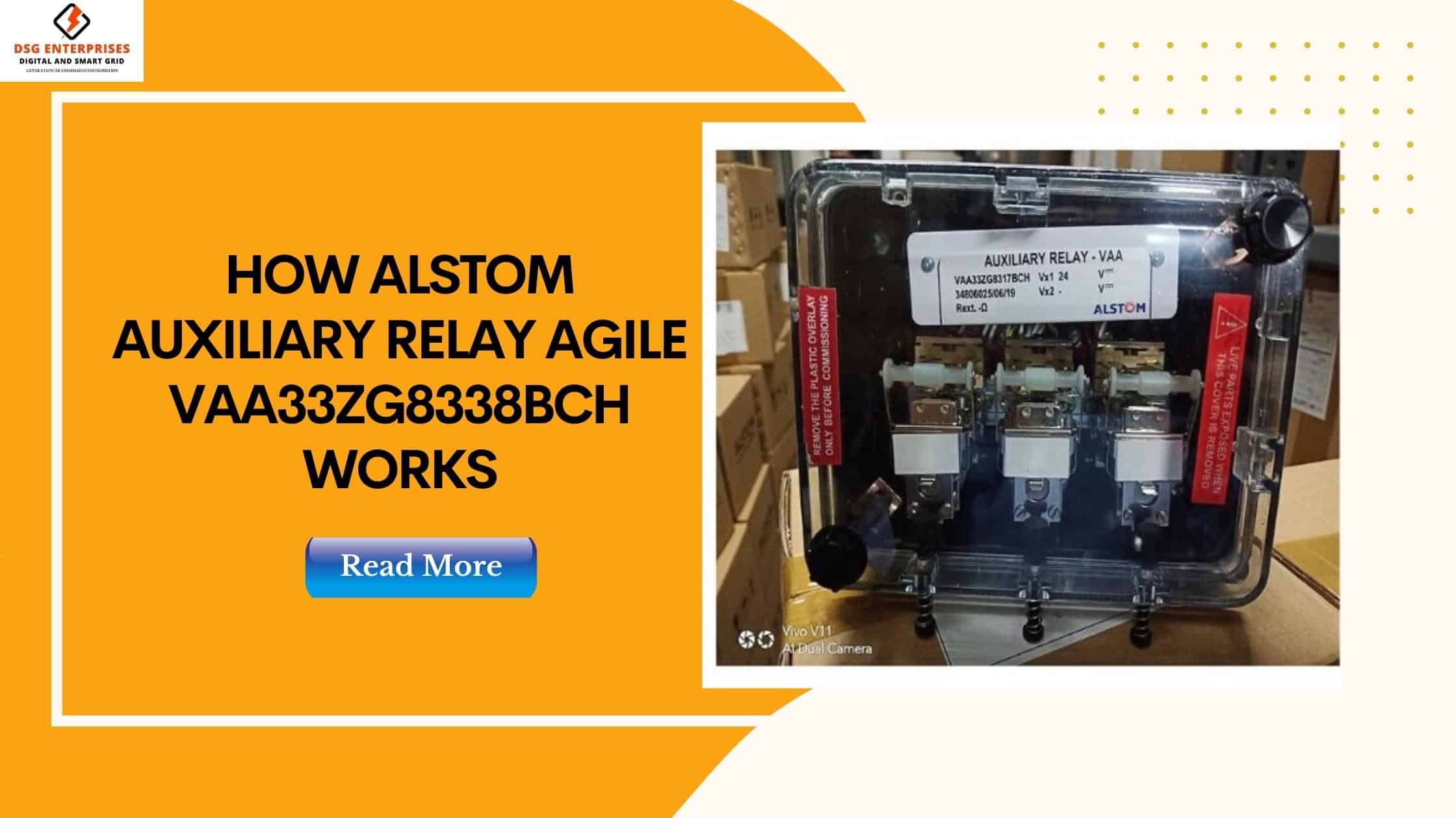 You are currently viewing How Alstom VAA33ZG8338BCH 110V DC Auxiliary Relay Agile Works