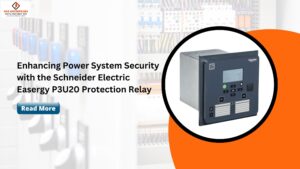 Read more about the article Enhancing Power System Security with the Schneider Electric Easergy P3U20 Protection Relay