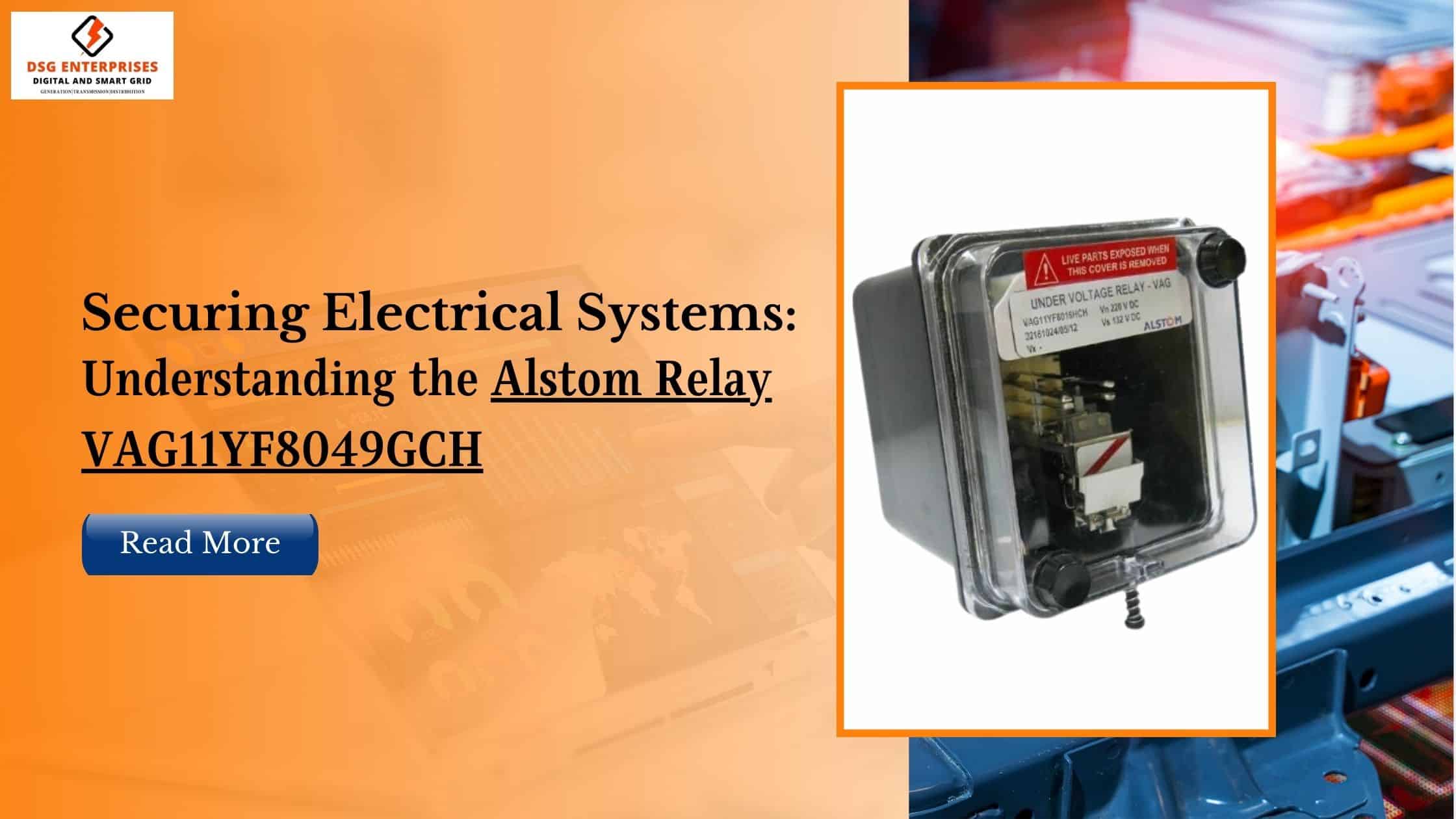 You are currently viewing Securing Electrical Systems: Understanding the Alstom Relay VAG11YF8049GCH