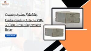 Read more about the article Ensuring System Reliability: Understanding Arteche VDJ-30 Trip Circuit Supervision Relay