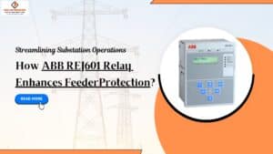 Read more about the article Streamlining Substation Operations: How ABB REJ601 Relay Enhances Feeder Protection