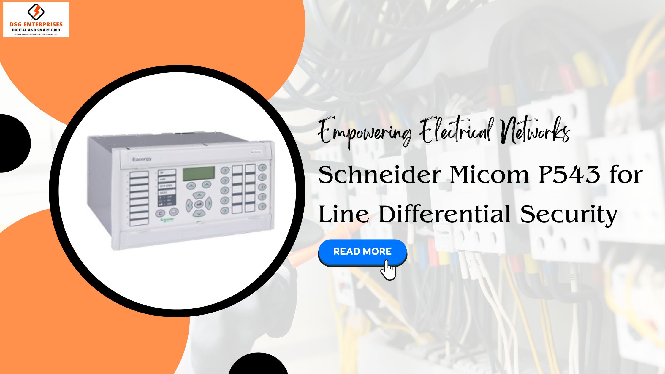 You are currently viewing Empowering Electrical Networks: Schneider Micom P543 for Line Differential Security