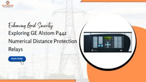Read more about the article Enhancing Grid Security: Exploring GE Alstom P442 Numerical Distance Protection Relays