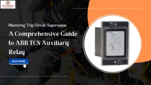 Read more about the article Mastering Trip Circuit Supervision: A Comprehensive Guide to ABB TCS Auxiliary Relay