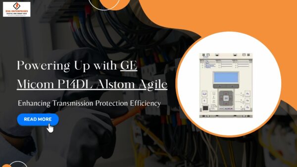 P14d GE Micom P14DL Alstom Agile: Boosting Transmission Protection