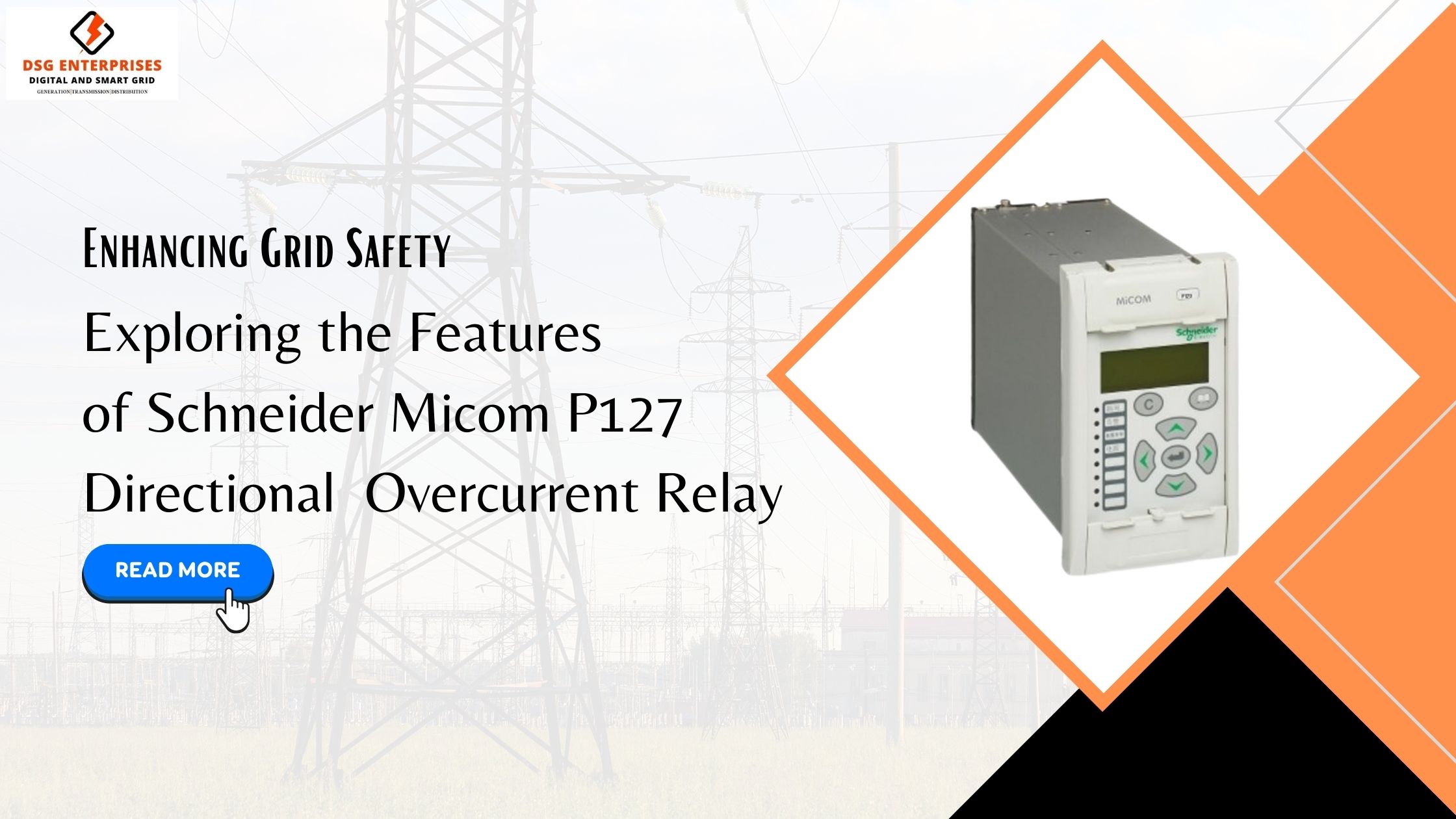 You are currently viewing Enhancing Grid Safety: Exploring the Features of Schneider Micom P127 Directional  Overcurrent Relay