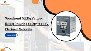 Read more about the article Woodward MRU4 Voltage Relay: Ensuring Safety in 800V Electrical Networks