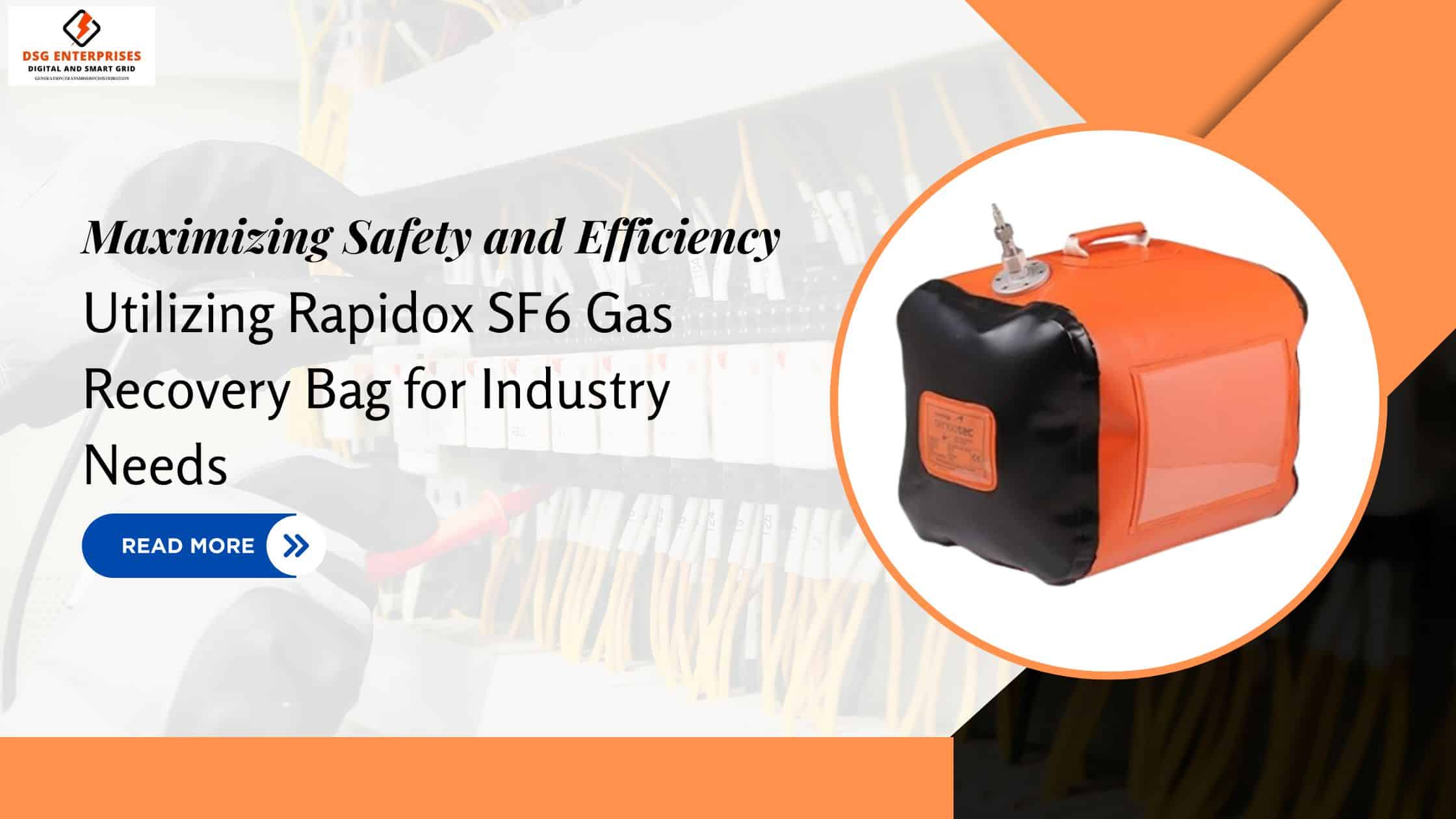 You are currently viewing Maximizing Safety and Efficiency: Utilizing Rapidox SF6 Gas Recovery Bag for Industry Needs