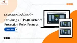Read more about the article Optimizing Grid Security: Exploring GE P448 Distance Protection Relay Features