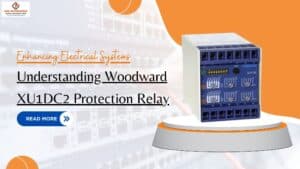 Read more about the article Enhancing Electrical Systems: Understanding Woodward XU1DC2 Protection Relay