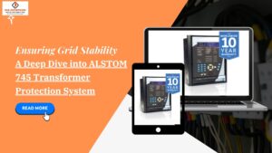 Read more about the article Ensuring Grid Stability: A Deep Dive into ALSTOM 745 Transformer Protection System