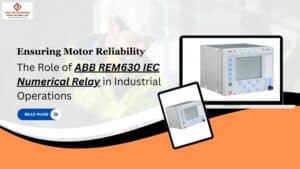 Read more about the article Ensuring Motor Reliability: The Role of ABB REM630 IEC Numerical Relay in Industrial Operations