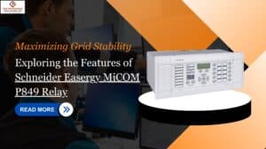 Read more about the article Maximizing Grid Stability: Exploring the Features of Schneider Easergy MiCOM P849 Relay