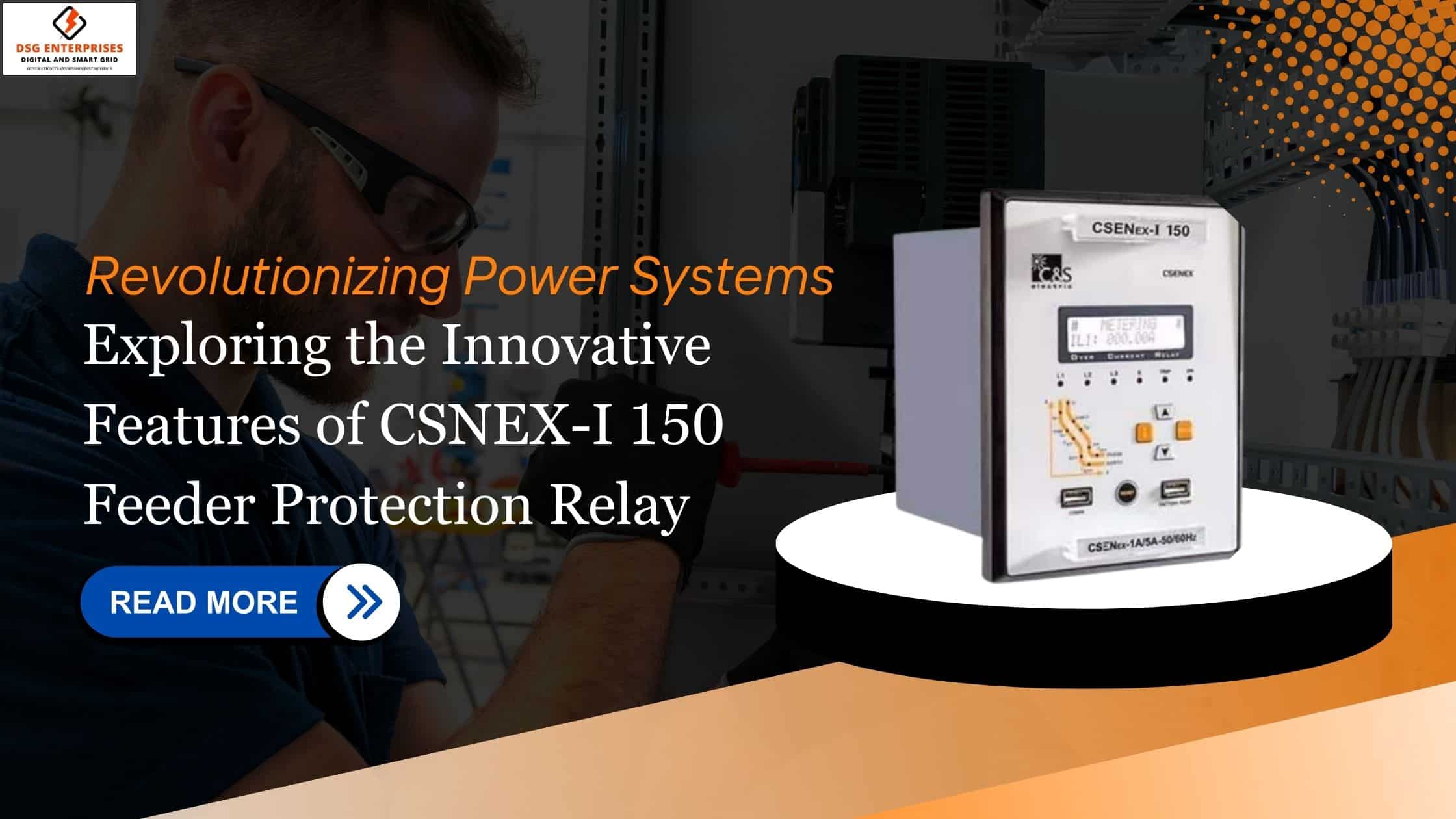 You are currently viewing Revolutionizing Power Systems: Exploring the Innovative Features of CSNEX-I 150 Feeder Protection Relay 