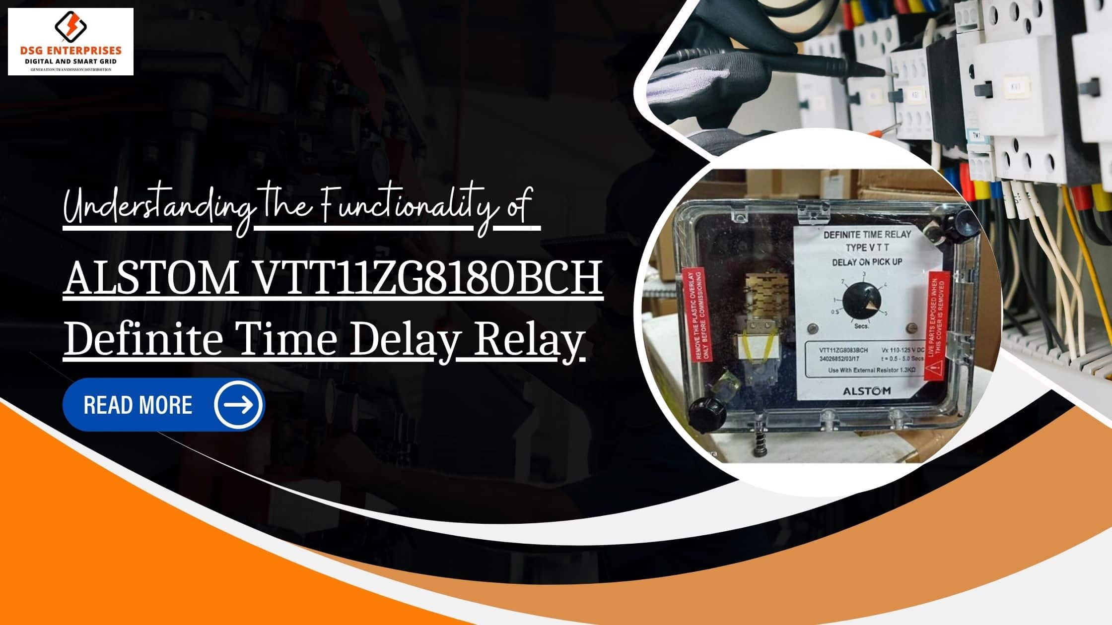 You are currently viewing Understanding the Functionality of ALSTOM VTT11ZG8180BCH Definite Time Delay Relay