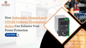 Read more about the article How Schneider PowerLogic P5V20 Voltage Protection Relay Can Enhance Your Power Protection