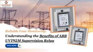 Read more about the article Reliable Fuse Monitoring: Understanding the Benefits of ABB UVT92M Supervision Relay
