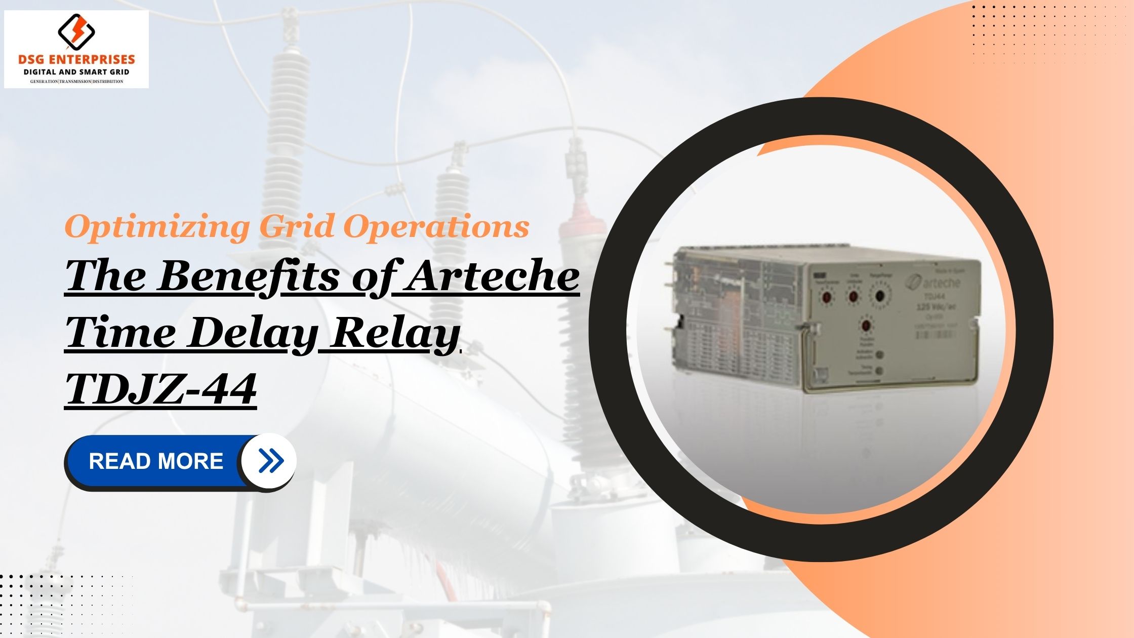You are currently viewing Optimizing Grid Operations: The Benefits of Arteche Time Delay Relay TDJZ-44