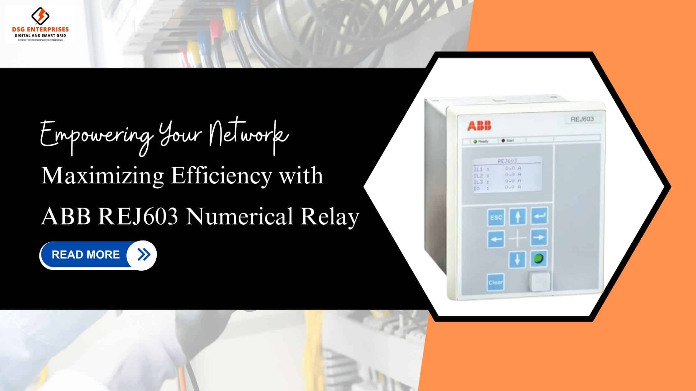 You are currently viewing Empowering Your Network: Maximizing Efficiency with ABB REJ603 Numerical Relay