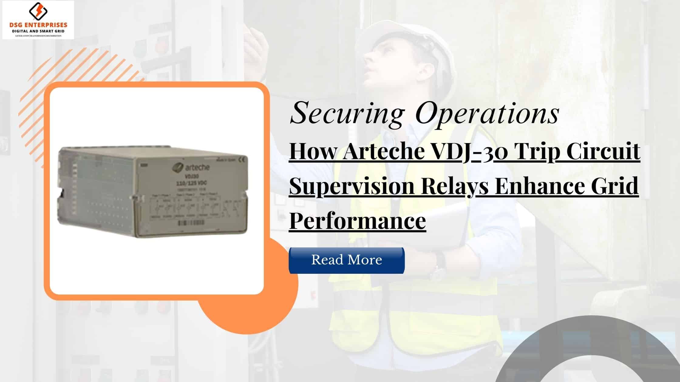 You are currently viewing Securing Operations: How Arteche VDJ-30 Trip Circuit Supervision Relays Enhance Grid Performance