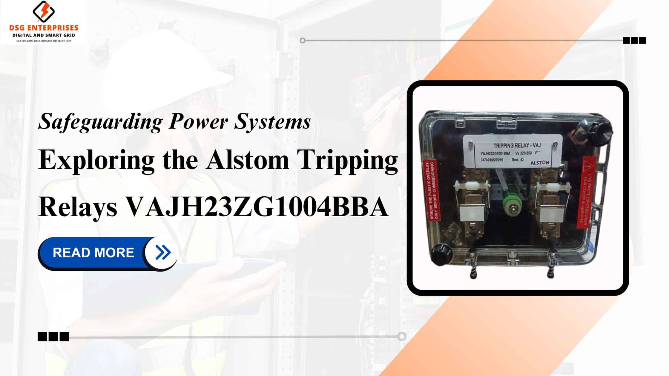 You are currently viewing Safeguarding Power Systems: Exploring the Alstom Tripping relays VAJH23ZG1004BBA