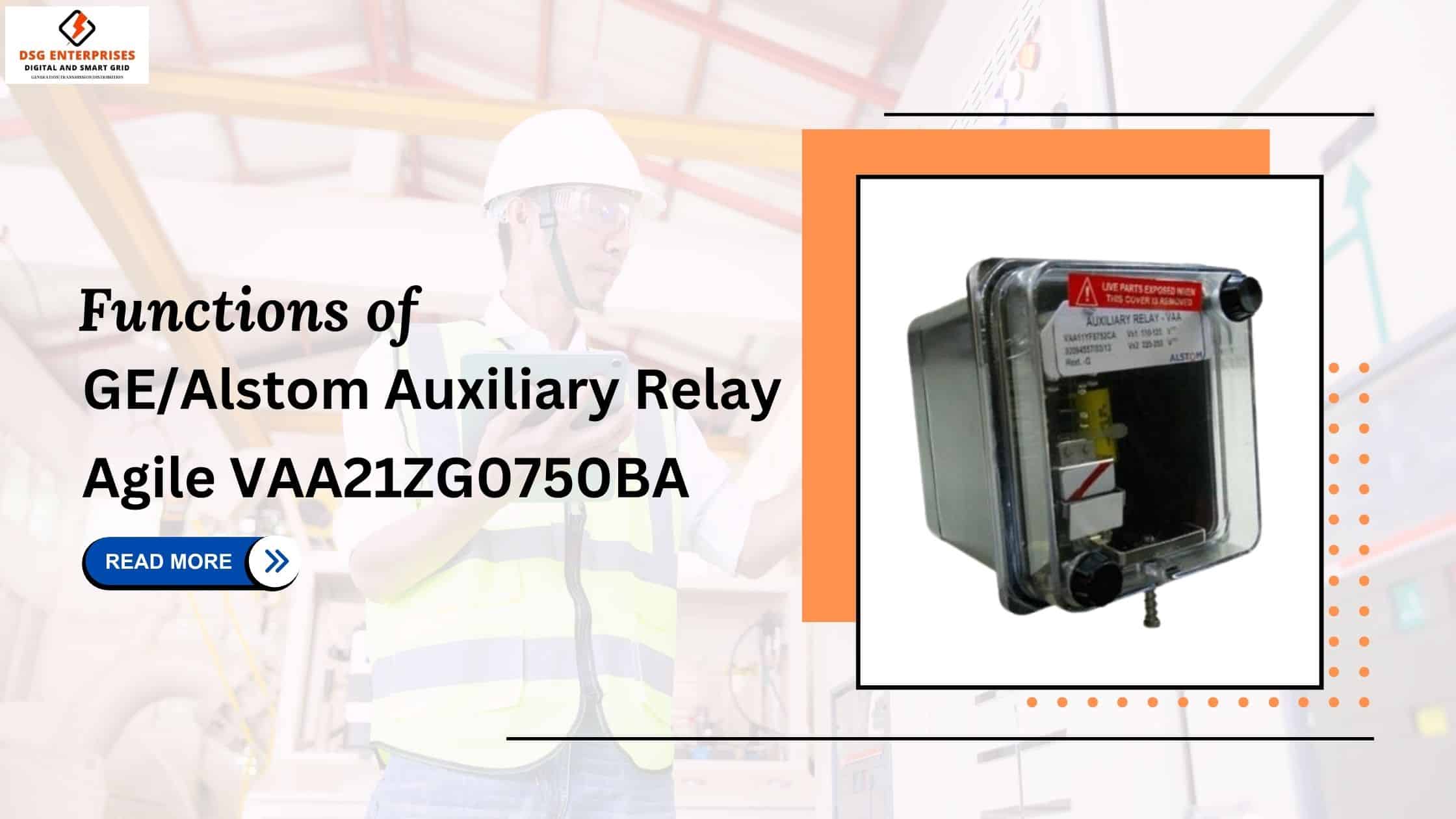 You are currently viewing Functions of GE/Alstom Auxiliary Relay Agile VAA21ZG0750BA