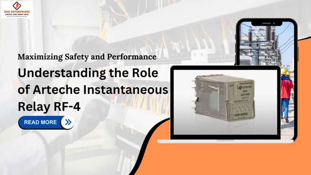 Maximizing Safety and Performance: Understanding the Role of Arteche Instantaneous Relay RF-4