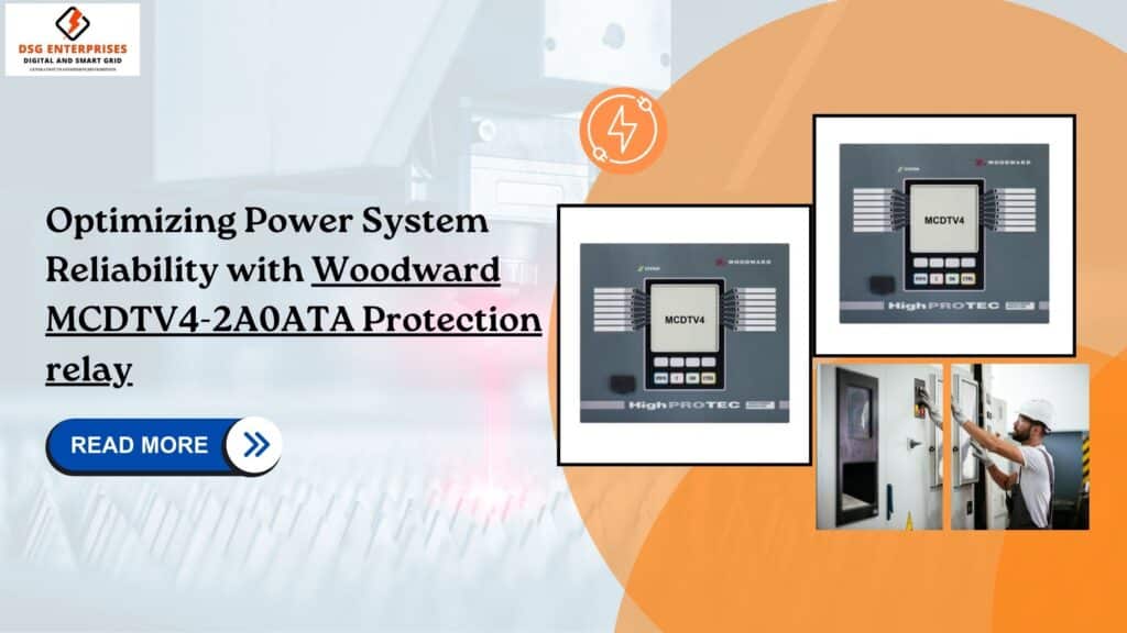 Optimizing Power System Reliability with Woodward MCDTV4-2A0ATA Protection relay