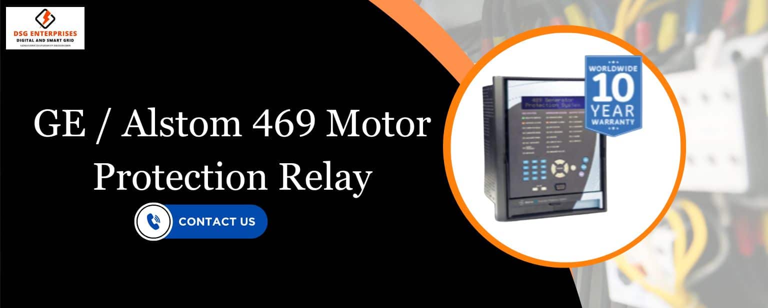 Alstom 469 Motor Protection Relay : Safeguarding Your Power Grid