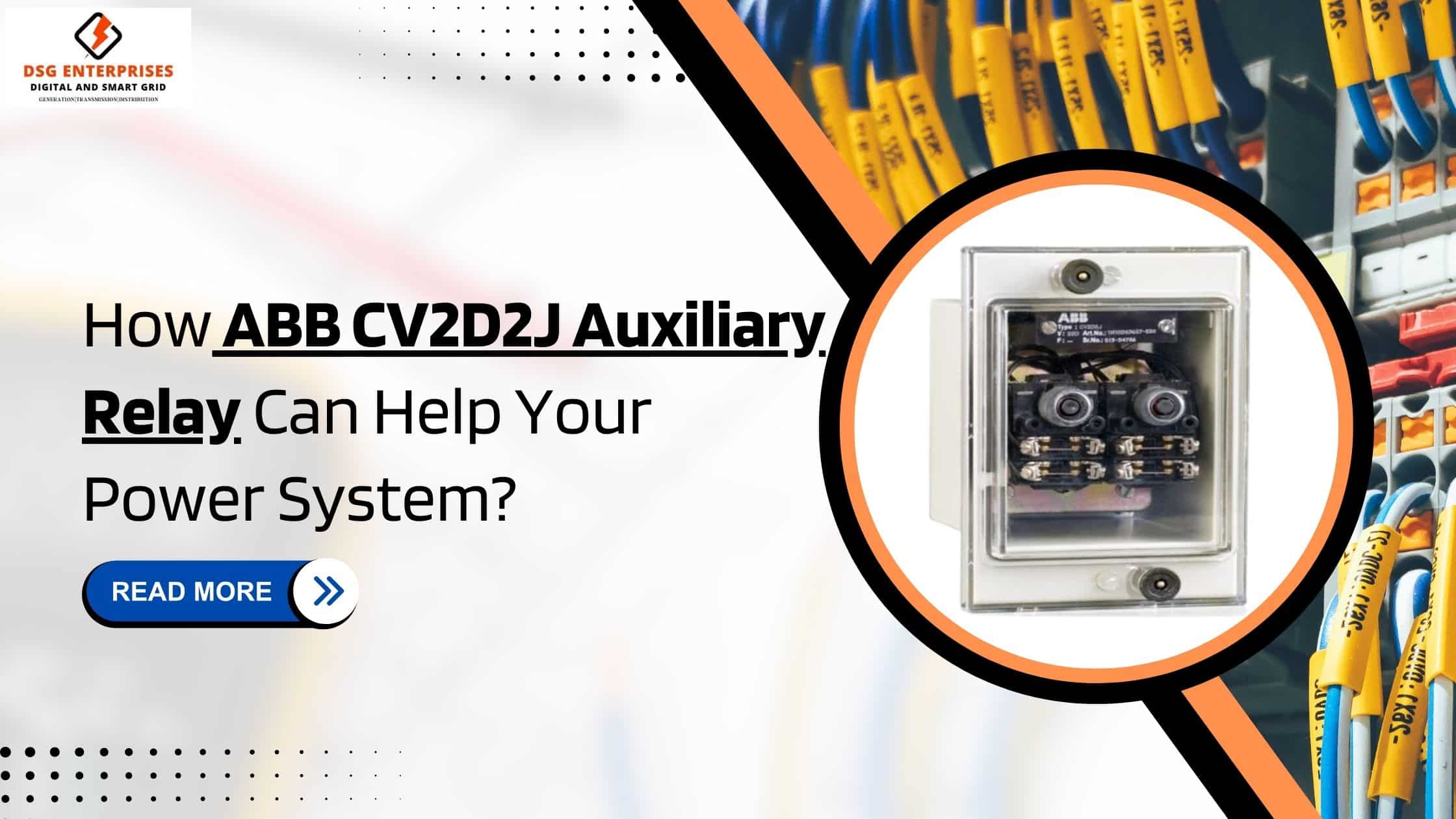 You are currently viewing How ABB CV2D2J Auxiliary Relay Can Help Your Power System