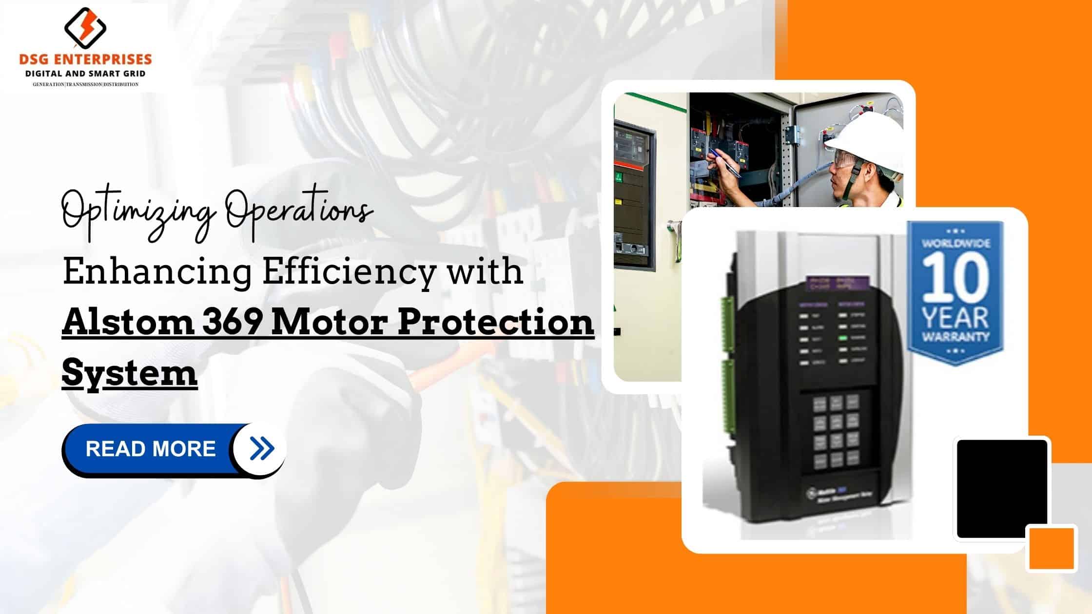 You are currently viewing Optimizing Operations: Enhancing Efficiency with Alstom 369 Motor Protection System