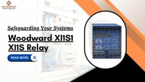 Read more about the article Safeguarding Your Systems: Woodward XI1S1 XI1S Relay