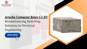 Read more about the article Arteche Contactor Relay CJ8V: Revolutionizing Switching Solutions in Electrical Engineering