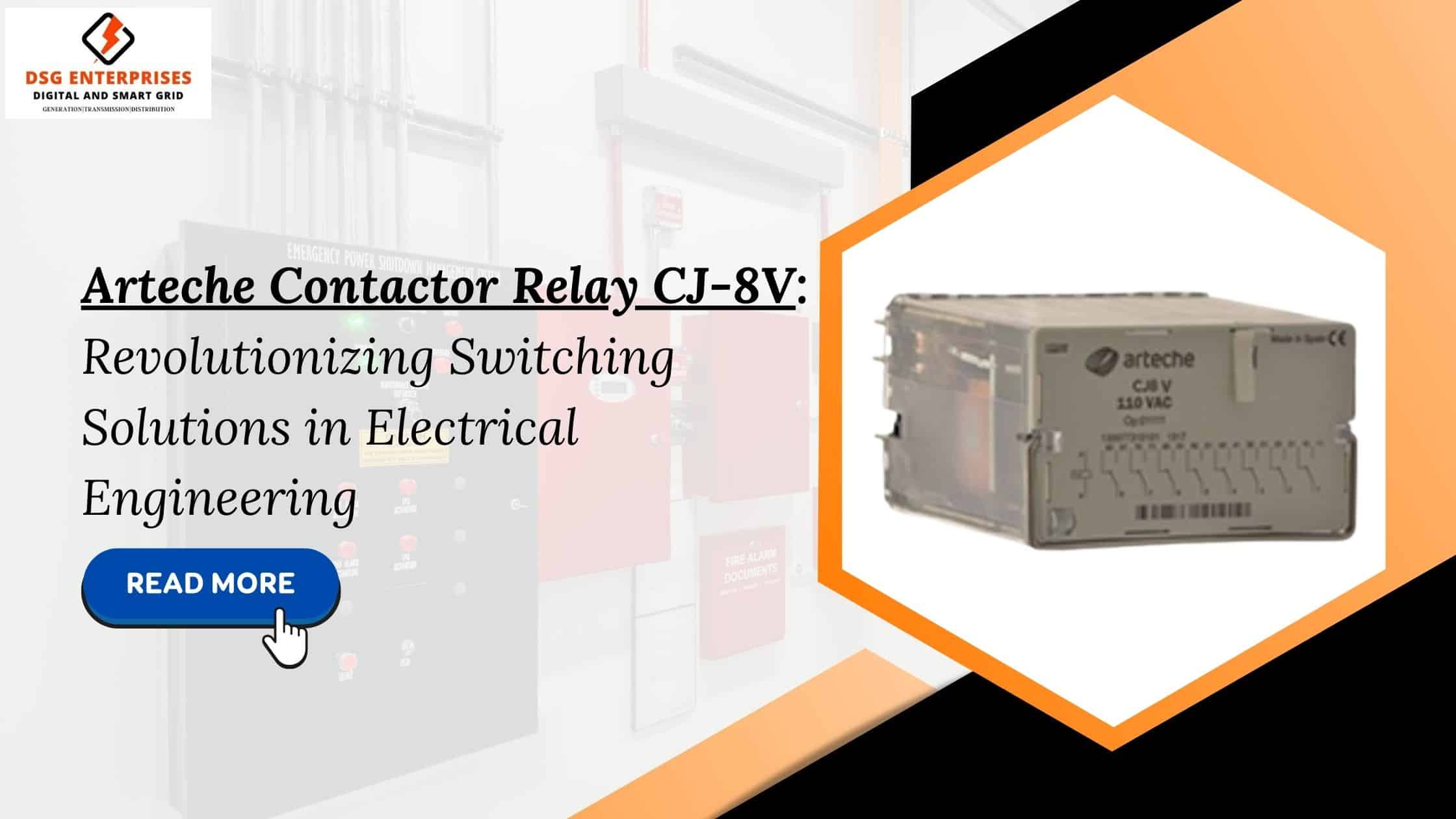 You are currently viewing Arteche Contactor Relay CJ8V: Revolutionizing Switching Solutions in Electrical Engineering