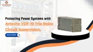 Read more about the article Protecting Power Systems with Arteche VDF-10 Trip Relay Circuit Supervision.