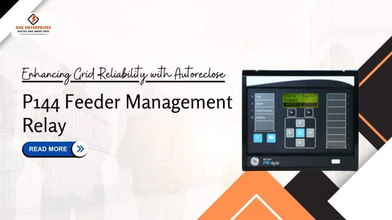 Enhance Power Grids with P144 Feeder Management Relay
