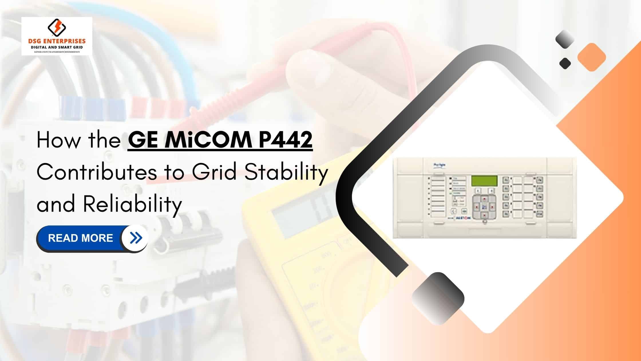 You are currently viewing How the GE MiCOM P442 Contributes to Grid Stability and Reliability