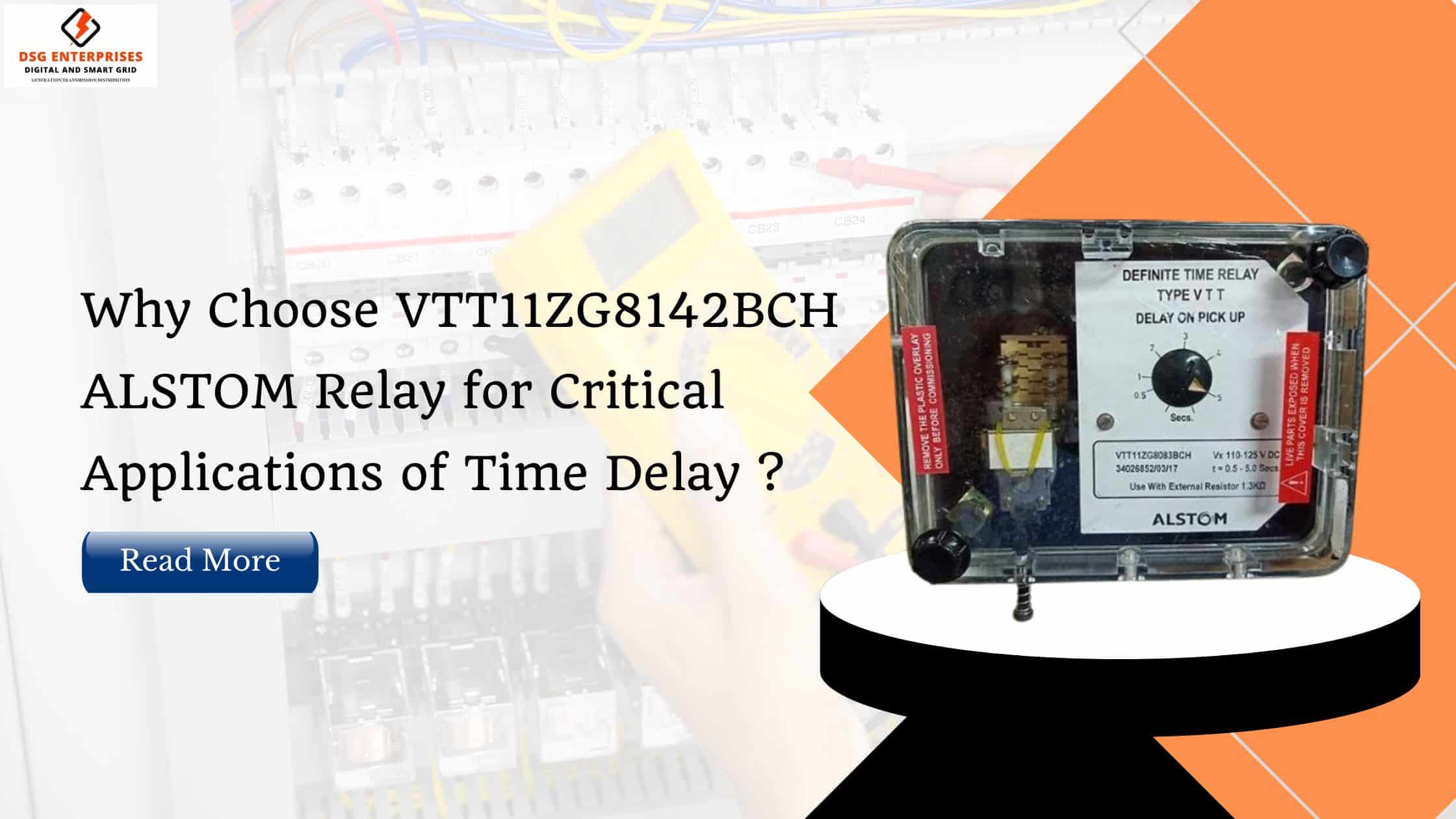 You are currently viewing Why Choose VTT11ZG8142BCH ALSTOM Relay for Critical Applications of Time Delay?