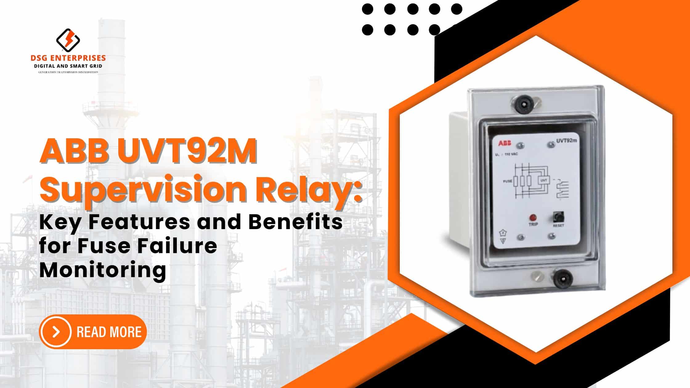 You are currently viewing ABB UVT92M Supervision Relay: Key Features and Benefits for Fuse Failure Monitoring.