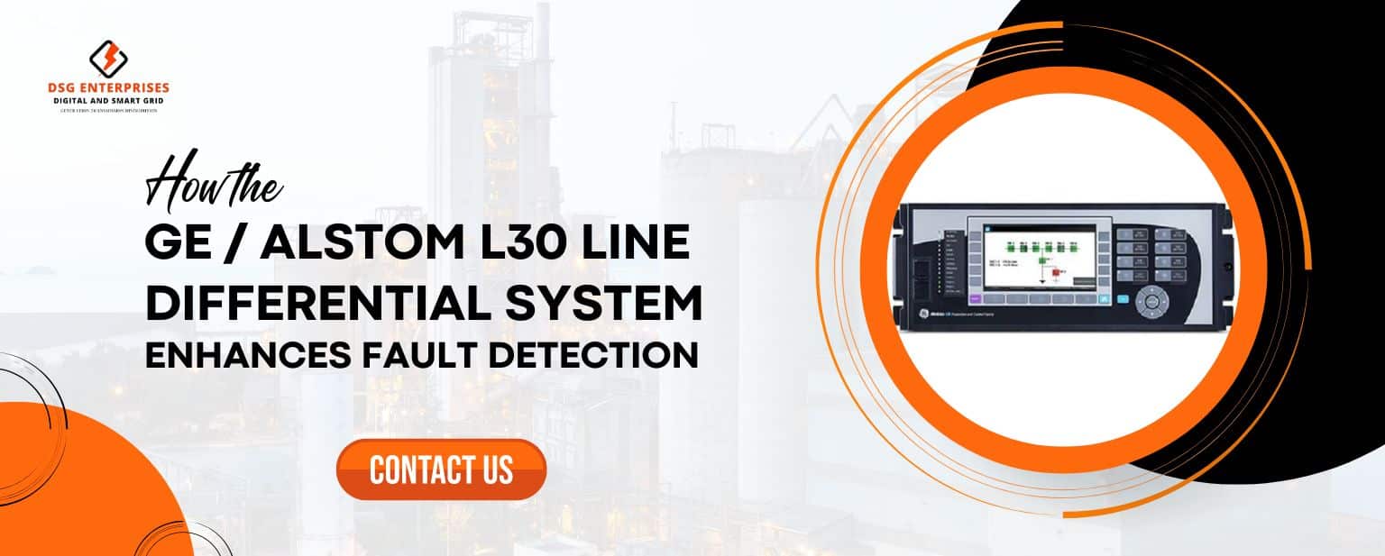 Relay L30 How the GE Multilin L30 Relay Enhances Fault Detection