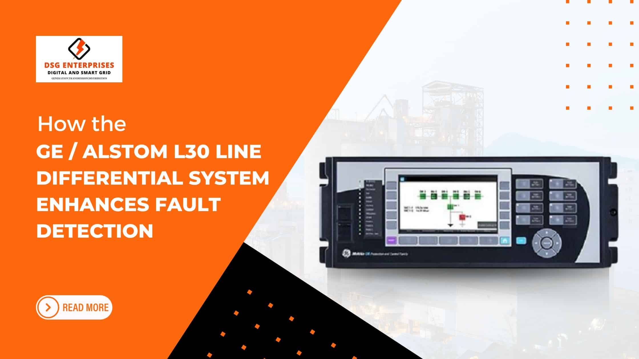 You are currently viewing How the GE / Alstom L30 Line Differential System Enhances Fault Detection