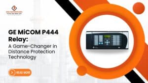 Read more about the article GE MiCOM P444 Relay: A Game-Changer in Distance Protection Technology.